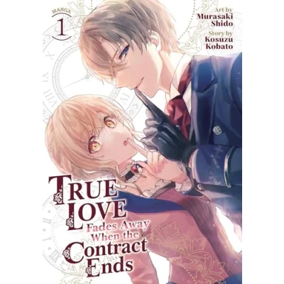 Abbildung von True Love Fades Away When the Contract Ends (Manga) Vol. 1