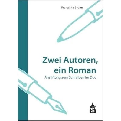 Abbildung von Zwei Autoren, ein Roman: Anstiftung zum Schreiben im Duo