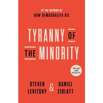 Abbildung von Tyranny of the Minority: Why American Democracy Reached Breaking Point