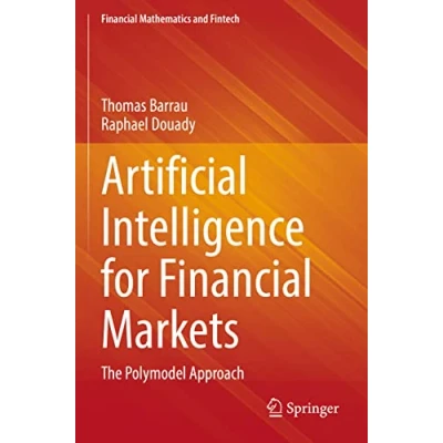 Abbildung von Artificial Intelligence for Financial Markets: The Polymodel Approach (Financial Mathematics and Fintech)
