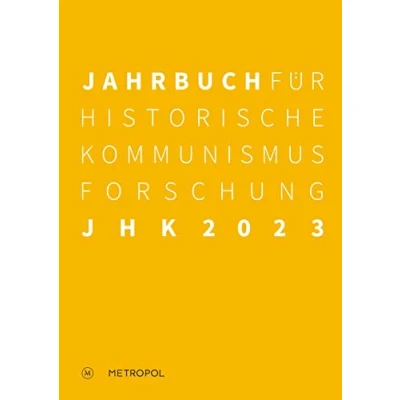 Abbildung von Jahrbuch für Historische Kommunismusforschung 2023: Schwerpunkt: Kontrollregime und Stabilitätserwartungen im Spätsozialismus