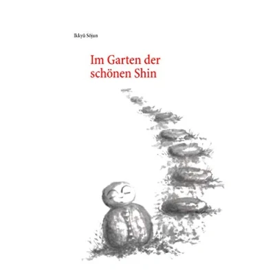 Abbildung von Im Garten der schönen Shin: Die lästerlichen Gedichte des Zen Meisters „Verrückte Wolke“