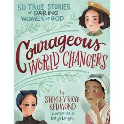 Abbildung von Courageous World Changers: 50 True Stories of Daring Women God