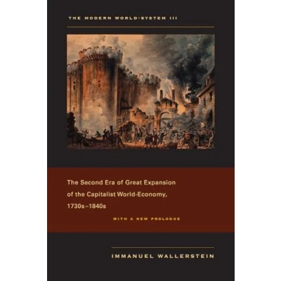 Abbildung von the Modern World System III: Second Era of Great Expansion Capitalist Economy, 1730s 1840s