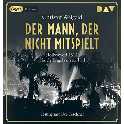 Abbildung von der Mann, nicht mitspielt. Hollywood 1921: Hardy Engels erster Fall: Lesung mit Uve Teschner (2 mp3 CDs) (Hollywood Engel ermittelt)