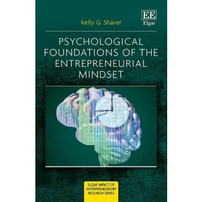 Abbildung von Psychological Foundations of The Entrepreneurial Mindset (Elgar Impact Entrepreneurship Research series)