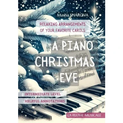 Abbildung von A PIANO CHRISTMAS EVE: RELAXING ARRANGEMENTS OF YOUR FAVORITE CAROLS