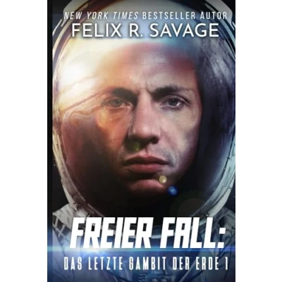 Abbildung von Freier Fall: Ein Erstkontakt Hard Science Fiction Roman (Das letzte Gambit der Erde, Band 1)