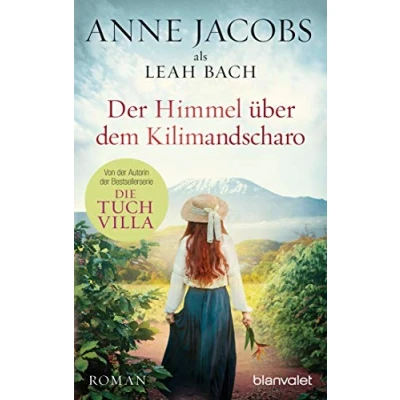 Abbildung von Der Himmel über dem Kilimandscharo: Roman (Die Afrika Saga, Band 1)