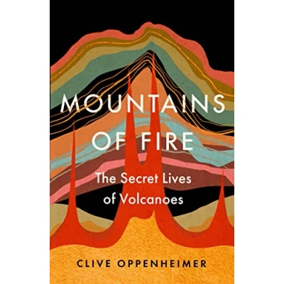 Abbildung von Mountains of Fire: The Secret Lives Volcanoes