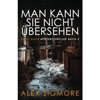 Abbildung von Man Kann Sie Nicht Übersehen, Emily Slate Mysterythriller Buch 5