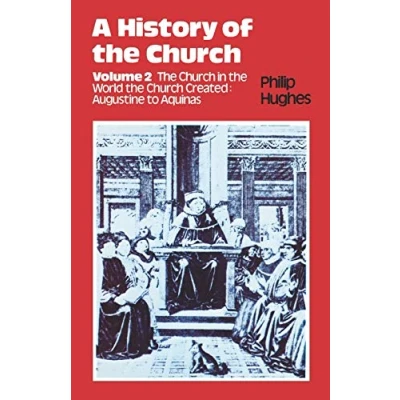 Abbildung von History of the Church: Volume 2: Church In World Created: Augustine To Aquinas (A Church)