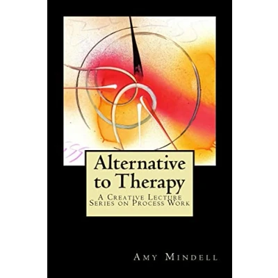 Abbildung von Alternative to Therapy: A Creative Lecture Series on Process Work