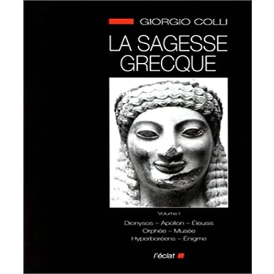Abbildung von La Sagesse grecque, Volume 1: 1, Dionysos, Apollon, Eleusis, Orphée, Musée, Hyperboréens, Enigme