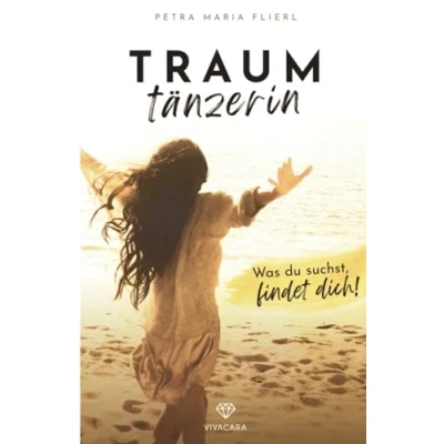 Abbildung von TRAUMTÄNZERIN: Was du suchst, findet dich!