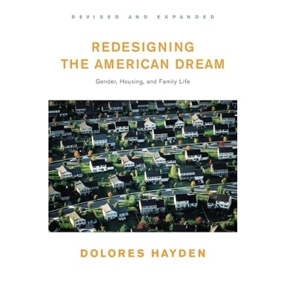 Abbildung von Redesigning The American Dream: Future of Housing, Work and Family Life