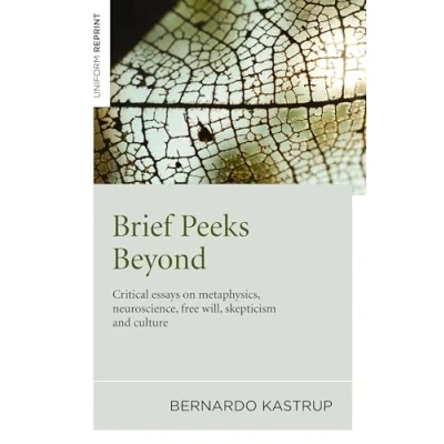 Abbildung von Brief Peeks Beyond: Critical Essays on Metaphysics, Neuroscience, Free Will, Skepticism and Culture