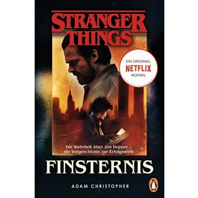 Abbildung von Stranger Things: Finsternis die OFFIZIELLE DEUTSCHE AUSGABE ein NETFLIX Original: Wahrheit über Jim Hopper Vorgeschichte zur Erfolgsserie (Die offiziellen Things Romane, Band 2)
