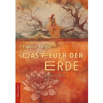 Abbildung von Das Feuer der Erde: Ein spirituelles Lesebuch (Fabrica libri)