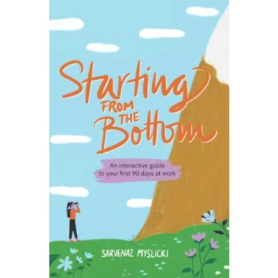 Abbildung von Starting from the Bottom: An interactive guide to your first 90 days at work