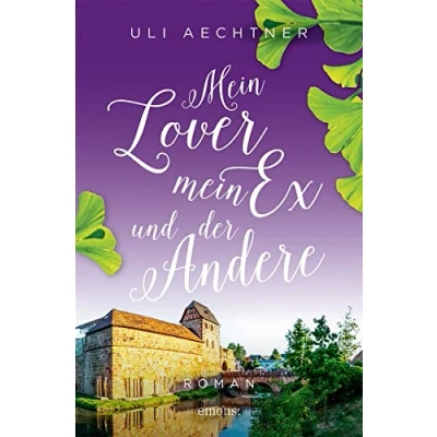 Abbildung von mein Lover, Ex und der Andere: Roman