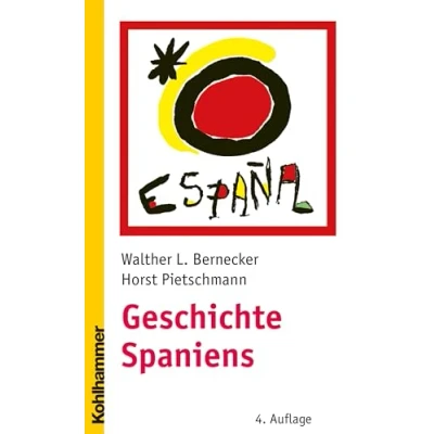 Abbildung von Geschichte Spaniens: Von der frühen Neuzeit bis zur Gegenwart (Ländergeschichten)