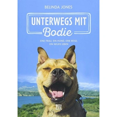 Abbildung von Unterwegs mit Bodie: eine Frau, ein Hund, Reise, neues Leben