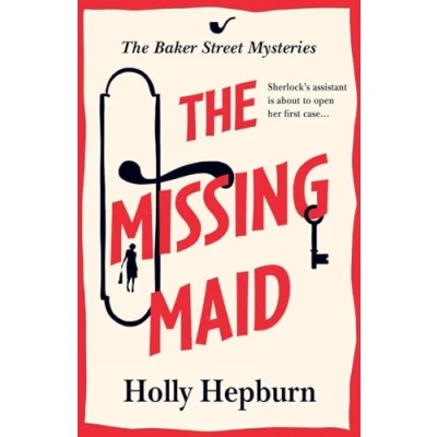 Abbildung von The Missing Maid: Discover a page turning historical cozy murder mystery series from Holly Hepburn for 2024 (The Baker Street Mysteries, 1)