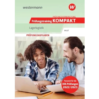 Abbildung von Prüfungsvorbereitung Prüfungstraining KOMPAKT Lagerlogistik: Fachkraft für Lagerlogistik (Prüfungsvorbereitung Prüfungswissen KOMPAKT: Lagerlogistik)