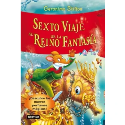 Abbildung von Sexto viaje al Reino de la Fantasía: ¡Descubre los nuevos perfumes mágicos! (Geronimo Stilton)