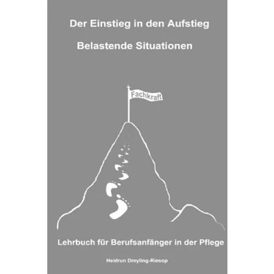 Abbildung von der Einstieg in den Aufstieg: Belastende Situationen: Lehrbuch für Berufsanfänger Pflege