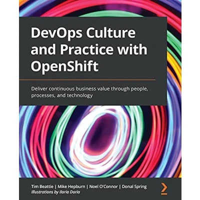 Abbildung von DevOps Culture and Practice with OpenShift: Deliver continuous business value through people, processes, technology
