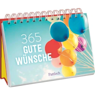 Abbildung von 365 Gute Wünsche: Wünsche und nette Gedanken für jeden Tag mit inspirierenden Zitaten wunderschönen Fotografien (Immerwährende Kalender Tag)