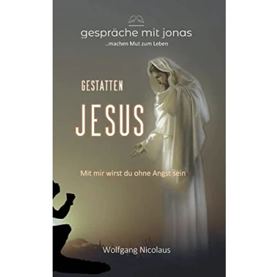 Abbildung von Gestatten, Jesus: Mit mir wirst du ohne Angst sein