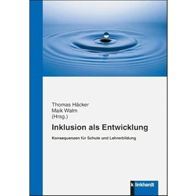 Abbildung von Inklusion als Entwicklung: Konsequenzen für Schule und Lehrerbildung