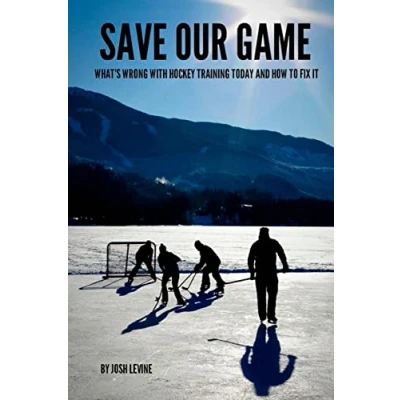 Abbildung von Save Our Game: What’s wrong with hockey training today and how to fix it