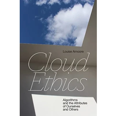 Abbildung von Cloud Ethics: Algorithms and the Attributes of Ourselves Others