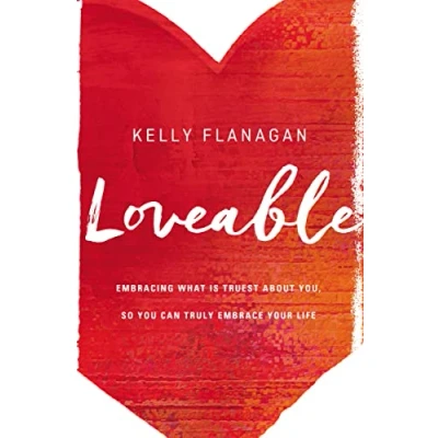 Abbildung von Loveable: Embracing What Is Truest About You, So You Can Truly Embrace Your Life