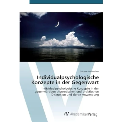 Abbildung von Individualpsychologische Konzepte in der Gegenwart: gegenwärtigen theoretischen und praktischen Diskussion deren Anwendung