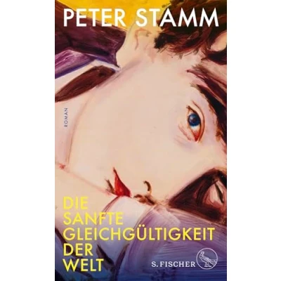 Abbildung von Die sanfte Gleichgültigkeit der Welt: Roman