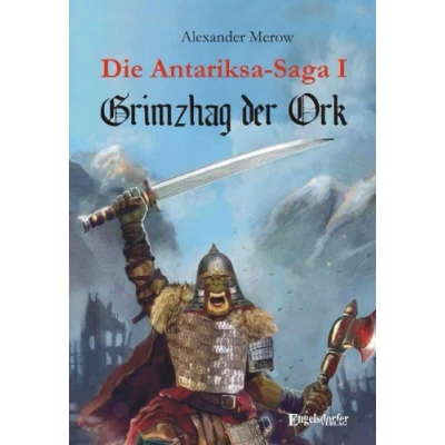 Abbildung von Die Antariksa Saga I Grimzhag der Ork: Roman