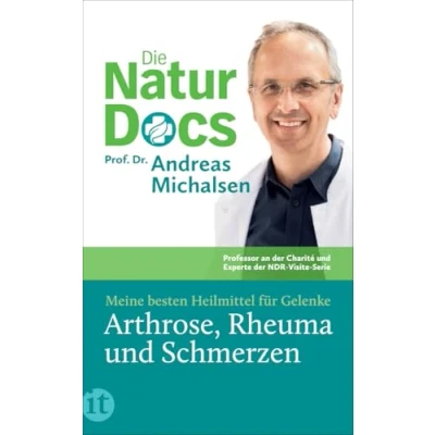 Abbildung von Die Natur Docs Meine besten Heilmittel für Gelenke. Arthrose, Rheuma und Schmerzen: Vom Autor des Bestsellers »Heilen mit der Kraft Natur«