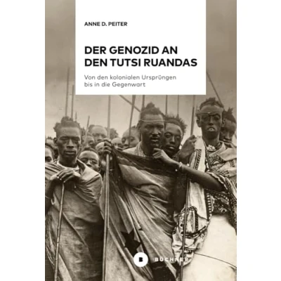 Abbildung von Der Genozid an den Tutsi Ruandas: Von kolonialen Ursprüngen bis in die Gegenwart