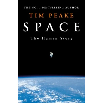 Abbildung von Space: A thrilling human history by Britain&#039;s beloved astronaut Tim Peake