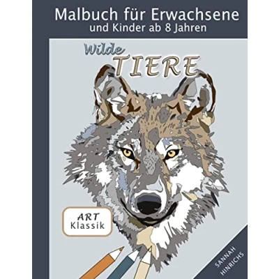 Abbildung von Klassik Art Malbuch für Erwachsene und Kinder ab 8 Jahren Wilde Tiere