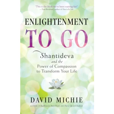 Abbildung von Enlightenment to Go: Shantideva and the Power of Compassion Transform Your Life