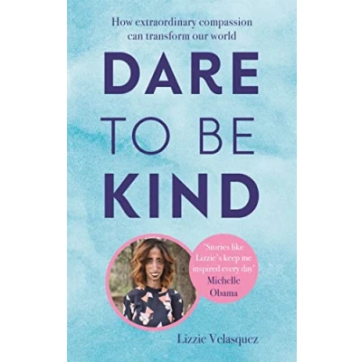 Abbildung von Dare to be Kind: How Extraordinary Compassion Can Transform Our World