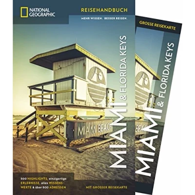 Abbildung von NATIONAL GEOGRAPHIC Reisehandbuch Miami und Florida Keys: Der ultimative Reiseführer Mit über 500 Adressen praktischer Faltkarte zum Herausnehmen für alle Traveler.: Maxi