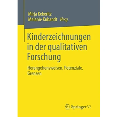 Abbildung von Kinderzeichnungen in der qualitativen Forschung: Herangehensweisen, Potenziale, Grenzen