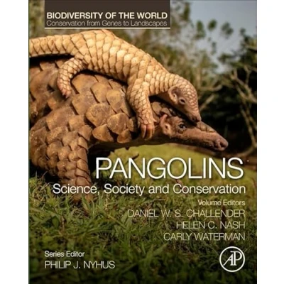 Abbildung von Pangolins: Science, Society and Conservation (Biodiversity of the World: from Genes to Landscapes)